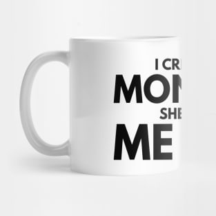 I Created A Monster She Calls Me Dad - Family Mug